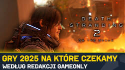 Gry na które CZEKAMY w 2025 w redakcji GameOnly. Zobacz nasze typy!