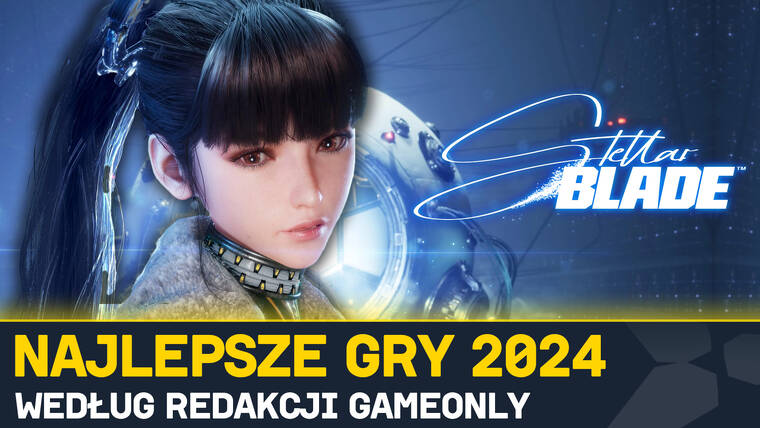 Najlepsze gry 2024 według redakcji GameOnly. Zobacz nasze typy!