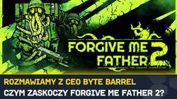 [WYWIAD] Rozmawiamy z prezesem Byte Barrel. Czym zaskoczy nas Forgive me Father 2?