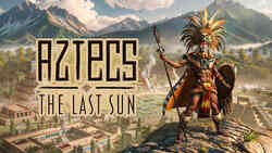 Sprawdzamy wczesny dostęp Aztecs: The Last Sun. Zbuduj miasto za pomocą krwi