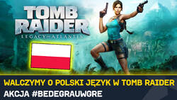 Walczymy o polski język w Tomb Raider: Legacy of Atlantis. Startuje akcja #bedegrauwgre i wysyłamy list do Amazon!