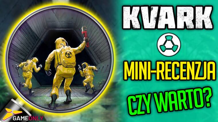 Recenzja Kvark. Może szczyptę radu towarzyszu? 